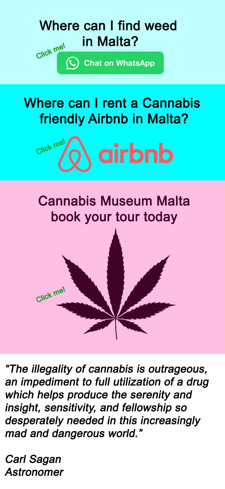 The illegality of cannabis is outrageous, an impediment to full utilization of a drug which helps produce the serenity and insight, sensitivity, and fellowship so desperately needed in this increasingly mad and dangerous world.